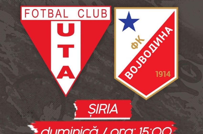 UTA – Vojvodina se joacă la Șiria! Intrare liberă la meci și transport gratuit pentru fani